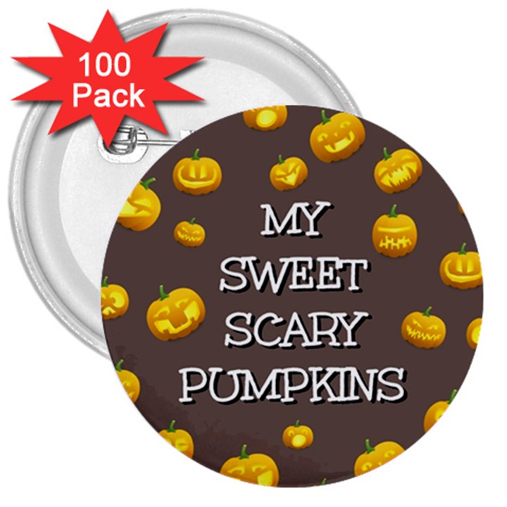 Hallowen My Sweet Scary Pumkins 3  Buttons (100 pack) 