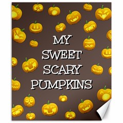 Hallowen My Sweet Scary Pumkins Canvas 8  X 10  by BangZart