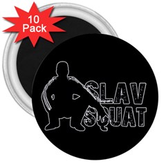 Slav Squat 3  Magnets (10 Pack)  by Valentinaart