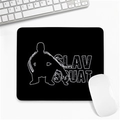 Slav Squat Large Mousepads by Valentinaart