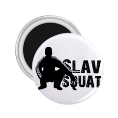 Slav Squat 2 25  Magnets by Valentinaart