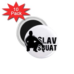 Slav Squat 1 75  Magnets (10 Pack)  by Valentinaart