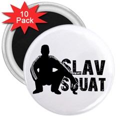 Slav Squat 3  Magnets (10 Pack)  by Valentinaart