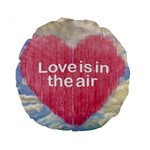 Love Concept Poster Design Standard 15  Premium Round Cushions Front