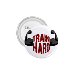 Train Hard 1 75  Buttons