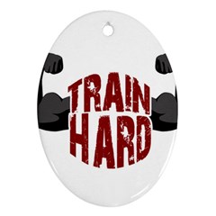 Train Hard Ornament (oval) by Valentinaart