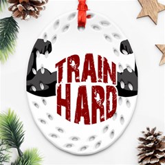 Train Hard Ornament (oval Filigree) by Valentinaart