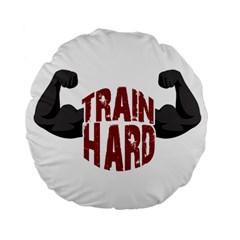 Train Hard Standard 15  Premium Flano Round Cushions