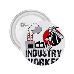 Industry Worker  2 25  Buttons by Valentinaart