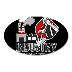 Industry Worker  Oval Magnet by Valentinaart