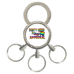 Dont Need Your Approval 3-ring Key Chains by Valentinaart