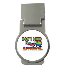 Dont Need Your Approval Money Clips (round)  by Valentinaart