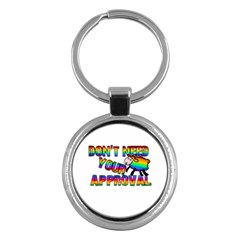 Dont Need Your Approval Key Chains (round)  by Valentinaart