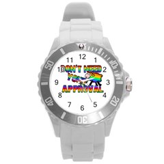 Dont Need Your Approval Round Plastic Sport Watch (l) by Valentinaart