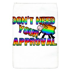 Dont Need Your Approval Flap Covers (s)  by Valentinaart