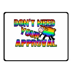 Dont Need Your Approval Double Sided Fleece Blanket (small)  by Valentinaart