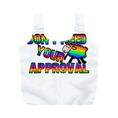 Dont Need Your Approval Full Print Recycle Bags (m)  by Valentinaart