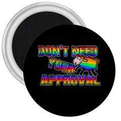 Dont Need Your Approval 3  Magnets by Valentinaart