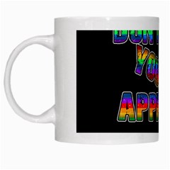 Dont Need Your Approval White Mugs by Valentinaart