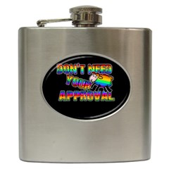 Dont Need Your Approval Hip Flask (6 Oz) by Valentinaart