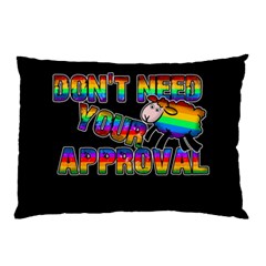 Dont Need Your Approval Pillow Case by Valentinaart