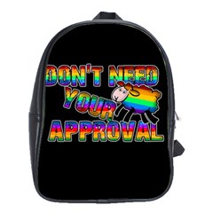 Dont Need Your Approval School Bags(large)  by Valentinaart