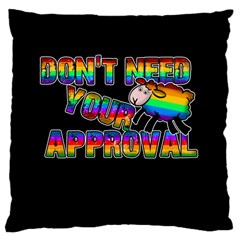 Dont Need Your Approval Large Cushion Case (one Side) by Valentinaart