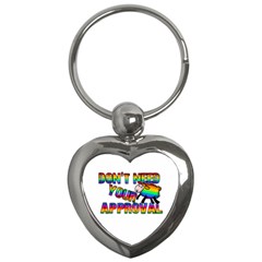 Dont Need Your Approval Key Chains (heart)  by Valentinaart