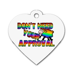 Dont Need Your Approval Dog Tag Heart (two Sides) by Valentinaart