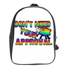 Dont Need Your Approval School Bags(large)  by Valentinaart