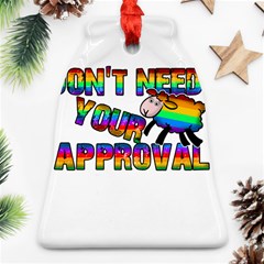 Dont Need Your Approval Bell Ornament (two Sides) by Valentinaart