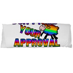 Dont Need Your Approval Body Pillow Case Dakimakura (two Sides) by Valentinaart