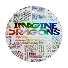 Imagine Dragons Quotes Round Ornament (two Sides) by BangZart