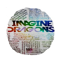 Imagine Dragons Quotes Standard 15  Premium Round Cushions by BangZart