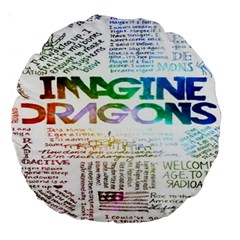 Imagine Dragons Quotes Large 18  Premium Round Cushions by BangZart