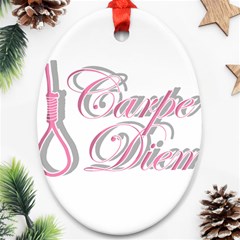 Carpe Diem  Ornament (oval) by Valentinaart