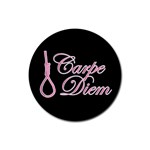 Carpe Diem  Rubber Coaster (Round)  Front