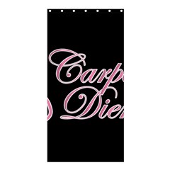 Carpe Diem  Shower Curtain 36  X 72  (stall)  by Valentinaart