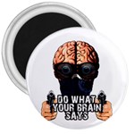 Do what your brain says 3  Magnets Front