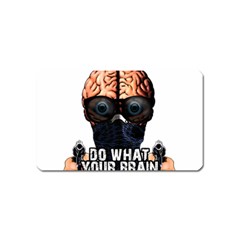 Do What Your Brain Says Magnet (name Card) by Valentinaart