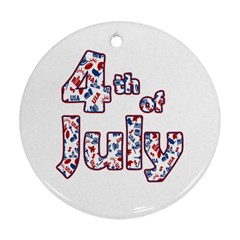 4th Of July Independence Day Round Ornament (two Sides) by Valentinaart