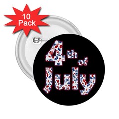 4th Of July Independence Day 2 25  Buttons (10 Pack)  by Valentinaart