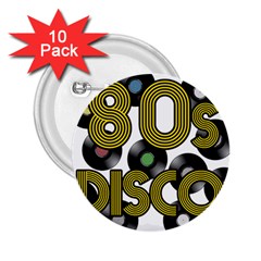  80s Disco Vinyl Records 2 25  Buttons (10 Pack)  by Valentinaart