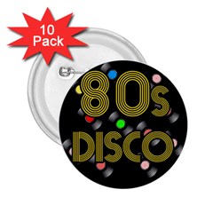  80s Disco Vinyl Records 2 25  Buttons (10 Pack)  by Valentinaart