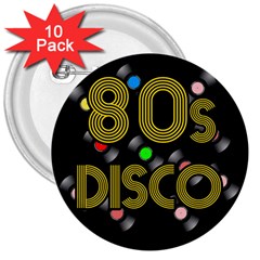  80s Disco Vinyl Records 3  Buttons (10 Pack)  by Valentinaart