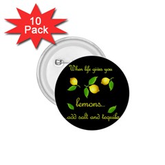 When Life Gives You Lemons 1 75  Buttons (10 Pack) by Valentinaart