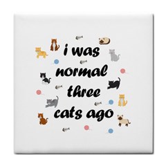 I Was Normal Three Cats Ago Tile Coasters by Valentinaart