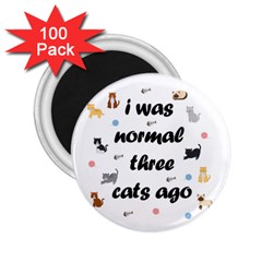 I Was Normal Three Cats Ago 2 25  Magnets (100 Pack)  by Valentinaart