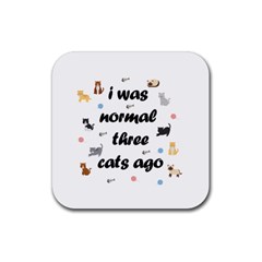 I Was Normal Three Cats Ago Rubber Coaster (square)  by Valentinaart