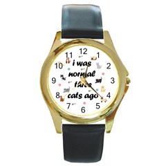 I Was Normal Three Cats Ago Round Gold Metal Watch by Valentinaart